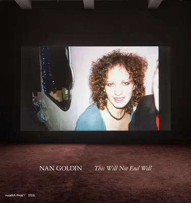 Nan Goldin : Ceci ne finira pas bien - Nan Goldin: This Will Not End Well