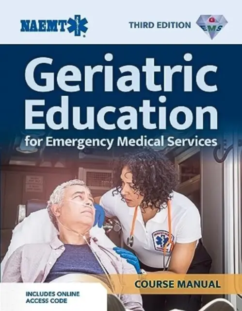 Gems : Manuel de cours sur l'éducation gériatrique pour les services médicaux d'urgence (version imprimée) avec livre électronique - Gems: Geriatric Education for EMS Course Manual (Print) with eBook