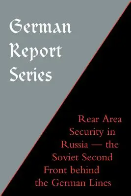 Série de rapports allemands : Rear Area Security in Russia (Sécurité des zones arrière en Russie) - German Report Series: Rear Area Security in Russia