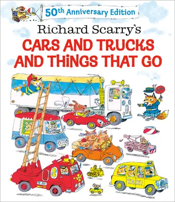 Richard Scarry's Cars and Trucks and Things That Go : 50th Anniversary Edition (Les voitures, les camions et les choses qui marchent de Richard Scarry : édition du 50e anniversaire) - Richard Scarry's Cars and Trucks and Things That Go: 50th Anniversary Edition