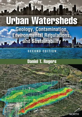 Les bassins versants urbains : Géologie, contamination, réglementation environnementale et durabilité, deuxième édition - Urban Watersheds: Geology, Contamination, Environmental Regulations, and Sustainability, Second Edition