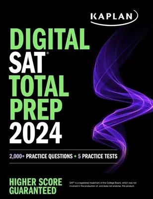 Digital SAT Total Prep 2024 avec 2 tests d'entraînement complets, plus de 1 000 questions d'entraînement et des questionnaires de fin de chapitre - Digital SAT Total Prep 2024 with 2 Full Length Practice Tests, 1,000+ Practice Questions, and End of Chapter Quizzes
