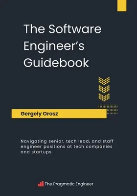 Le guide de l'ingénieur logiciel - The Software Engineer's Guidebook