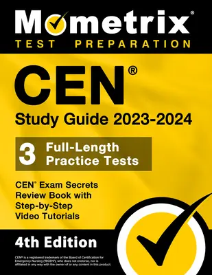 CEN Study Guide 2023-2024 - CEN Examrets Review Book, Full-Length Practice Test, Step-by-Step Video Tutorials : [4ème édition] - CEN Study Guide 2023-2024 - CEN Exam Secrets Review Book, Full-Length Practice Test, Step-by-Step Video Tutorials: [4th Edition]