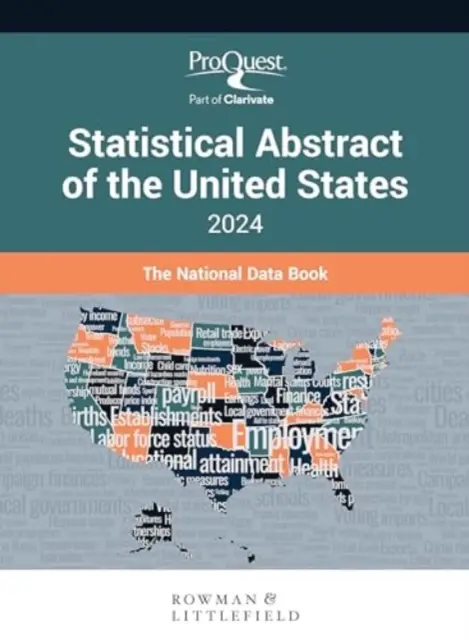 Proquest Statistical Abstract of the United States 2024 (Abrégé statistique des États-Unis 2024) : The National Data Book - Proquest Statistical Abstract of the United States 2024: The National Data Book