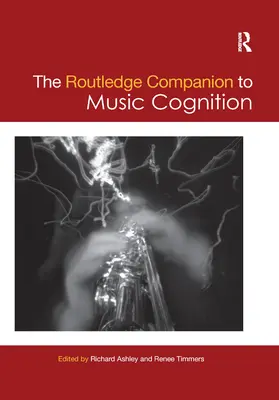 The Routledge Companion to Music Cognition (en anglais) - The Routledge Companion to Music Cognition