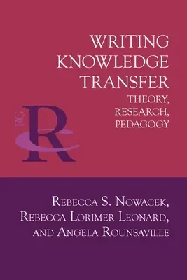 La transmission des connaissances par écrit : Théorie, recherche, pédagogie - Writing Knowledge Transfer: Theory, Research, Pedagogy