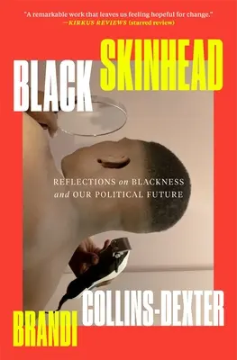 Black Skinhead : Réflexions sur la noirceur et notre avenir politique - Black Skinhead: Reflections on Blackness and Our Political Future