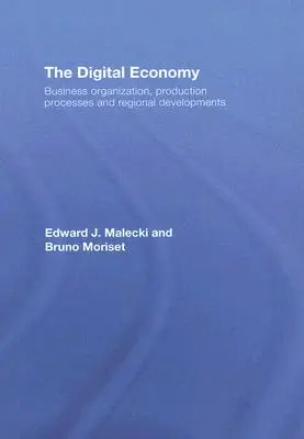 L'économie numérique : Organisation des entreprises, processus de production et développements régionaux - The Digital Economy: Business Organization, Production Processes and Regional Developments