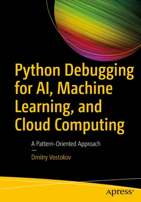Python Debugging for Ai, Machine Learning, and Cloud Computing : Une approche orientée modèle - Python Debugging for Ai, Machine Learning, and Cloud Computing: A Pattern-Oriented Approach