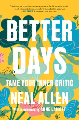 Des jours meilleurs : Apprivoiser votre critique intérieur - Better Days: Tame Your Inner Critic