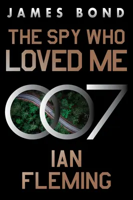 L'espion qui m'aimait : Un roman de James Bond - The Spy Who Loved Me: A James Bond Novel