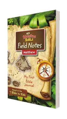 Niv, Adventure Bible Field Notes, Matthew, Paperback, Comfort Print : Mon premier journal biblique - Niv, Adventure Bible Field Notes, Matthew, Paperback, Comfort Print: My First Bible Journal