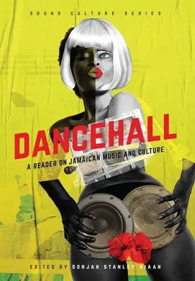 Dancehall : Un lecteur sur la musique et la culture jamaïcaines - Dancehall: A Reader on Jamaican Music and Culture