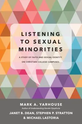 À l'écoute des minorités sexuelles : Une étude de la foi et de l'identité sexuelle sur les campus des collèges chrétiens - Listening to Sexual Minorities: A Study of Faith and Sexual Identity on Christian College Campuses