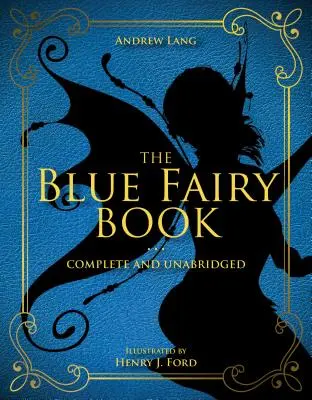 Le livre des fées bleues, 1 : complet et non abrégé - The Blue Fairy Book, 1: Complete and Unabridged