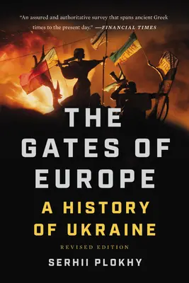 Les portes de l'Europe : Une histoire de l'Ukraine - The Gates of Europe: A History of Ukraine