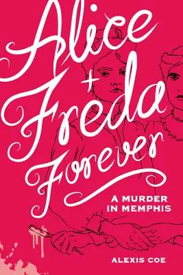 Alice + Freda Forever : Un meurtre à Memphis - Alice + Freda Forever: A Murder in Memphis