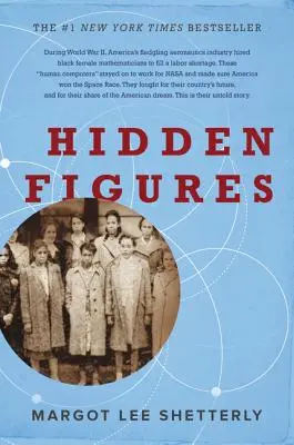 Les figures cachées : Le rêve américain et l'histoire inédite des mathématiciennes noires qui ont contribué à gagner la course à l'espace - Hidden Figures: The American Dream and the Untold Story of the Black Women Mathematicians Who Helped Win the Space Race