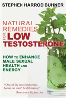 Remèdes naturels pour une faible testostérone : Comment améliorer la santé sexuelle et l'énergie des hommes - Natural Remedies for Low Testosterone: How to Enhance Male Sexual Health and Energy