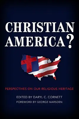 L'Amérique chrétienne ? Perspectives sur notre héritage religieux - Christian America?: Perspectives on Our Religious Heritage