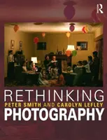 Repenser la photographie - Rethinking Photography