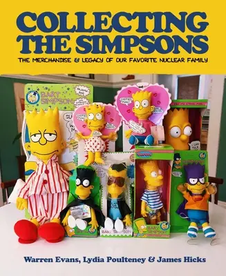 Collectionner les Simpsons : La marchandise et l'héritage de notre famille nucléaire préférée (pour les amoureux des Simpsons, la marchandise des Simpsons, l'histoire et les critères) - Collecting the Simpsons: The Merchandise and Legacy of Our Favorite Nuclear Family (for Simpsons Lovers, Simpsons Merchandise, History and Crit
