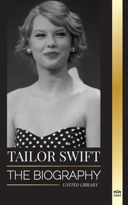 Taylor Swift : La biographie de la nouvelle reine de la pop, son impact mondial et les American Music Awards - des racines country à la sensibilité pop - Taylor Swift: The biography of the new queen of pop, her global impact and American Music Awards - from Country Roots to Pop Sensati