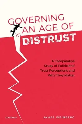 Gouverner à l'ère de la méfiance : Une étude comparative des perceptions de confiance des hommes politiques et de leur importance - Governing in an Age of Distrust: A Comparative Study of Politicians' Trust Perceptions and Why They Matter