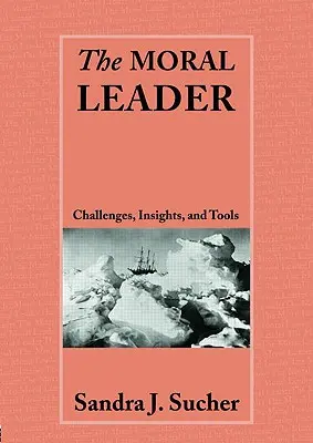 Le leader moral : Défis, outils et perspectives - The Moral Leader: Challenges, Tools and Insights