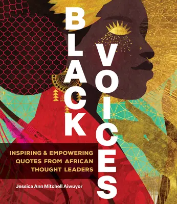 Black Voices : Citations inspirantes de leaders d'opinion internationaux - Black Voices: Inspiring & Empowering Quotes from Global Thought Leaders