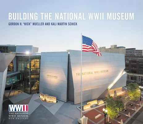 Construction du musée national de la Seconde Guerre mondiale - Building the National WWII Museum