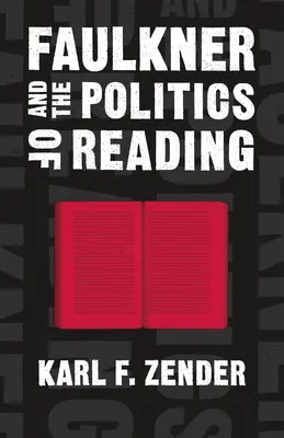 Faulkner et la politique de la lecture - Faulkner and the Politics of Reading