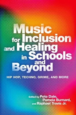 Musique pour l'inclusion et la guérison dans les écoles et au-delà : Hip Hop, Techno, Grime, et plus encore - Music for Inclusion and Healing in Schools and Beyond: Hip Hop, Techno, Grime, and More
