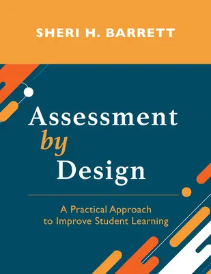 Assessment by Design : Une approche pratique pour améliorer l'apprentissage des élèves - Assessment by Design: A Practical Approach to Improve Student Learning