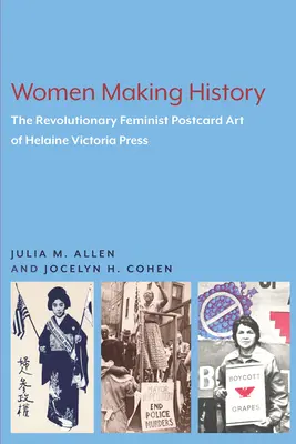 Les femmes font l'histoire : Les cartes postales féministes révolutionnaires d'Helaine Victoria Press - Women Making History: The Revolutionary Feminist Postcard Art of Helaine Victoria Press