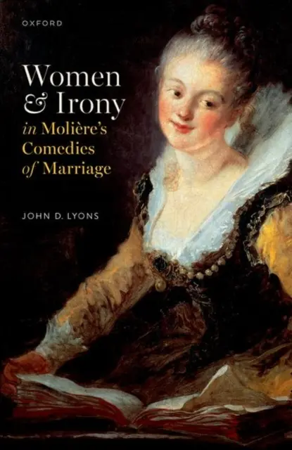 Femmes et ironie dans les comédies matrimoniales de Molire - Women and Irony in Molire's Comedies of Marriage