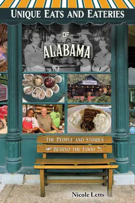 Unique Eats and Eateries of Alabama (en anglais) - Unique Eats and Eateries of Alabama