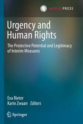 Urgence et droits de l'homme : Le potentiel de protection et la légitimité des mesures provisoires - Urgency and Human Rights: The Protective Potential and Legitimacy of Interim Measures