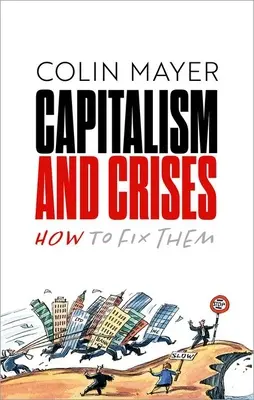 Capitalisme et crises : Comment les résoudre - Capitalism and Crises: How to Fix Them
