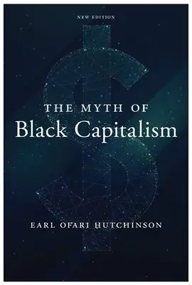 Le mythe du capitalisme noir : Nouvelle édition - The Myth of Black Capitalism: New Edition