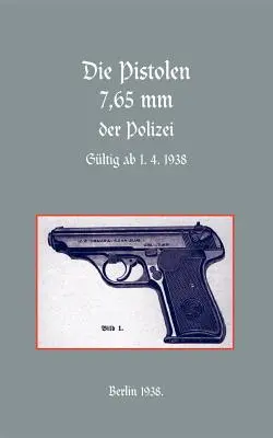 PISTOLS DE POLICE 7,65 mm - 7.65mm POLICE PISTOLS