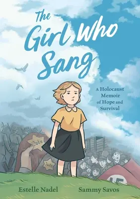 La fille qui chantait : Des mémoires d'espoir et de survie sur l'Holocauste - The Girl Who Sang: A Holocaust Memoir of Hope and Survival