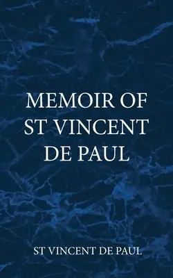 Mémoires de Saint Vincent de Paul - Memoir of St Vincent De Paul