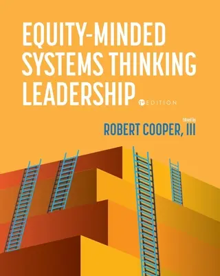 Un leadership axé sur l'équité et la pensée systémique - Equity-Minded Systems Thinking Leadership