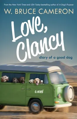 Amour, Clancy : Journal d'un bon chien - Love, Clancy: Diary of a Good Dog