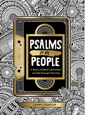 Psaumes de mon peuple : Une histoire de la libération des Noirs racontée par le hip-hop - Psalms of My People: A Story of Black Liberation as Told through Hip-Hop