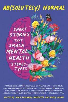 Ab(solutely) Normal : Short Stories That Smashes Mental Health Stereotypes (en anglais) - Ab(solutely) Normal: Short Stories That Smash Mental Health Stereotypes