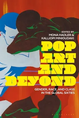 Le Pop Art et au-delà : Genre, race et classe dans les sixties mondiales - Pop Art and Beyond: Gender, Race, and Class in the Global Sixties