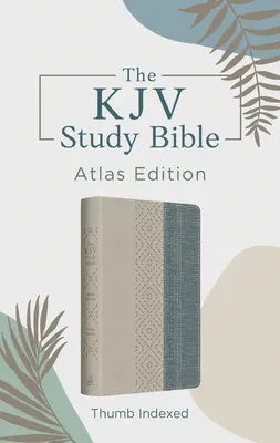 La Bible d'étude KJV : Édition Atlas, indexation au pouce [Taupe & Denim Crosshatch]. - The KJV Study Bible: Atlas Edition, Thumb Indexed [Taupe & Denim Crosshatch]